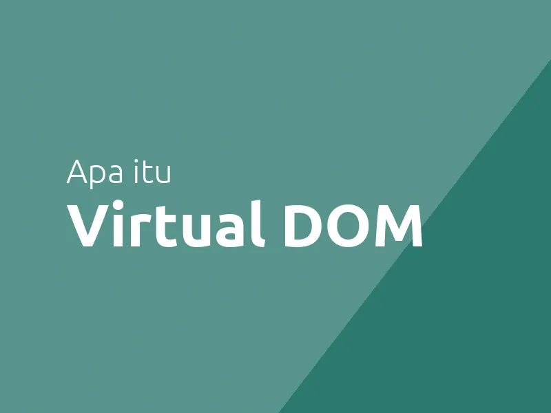 Apa itu Virtual DOM?