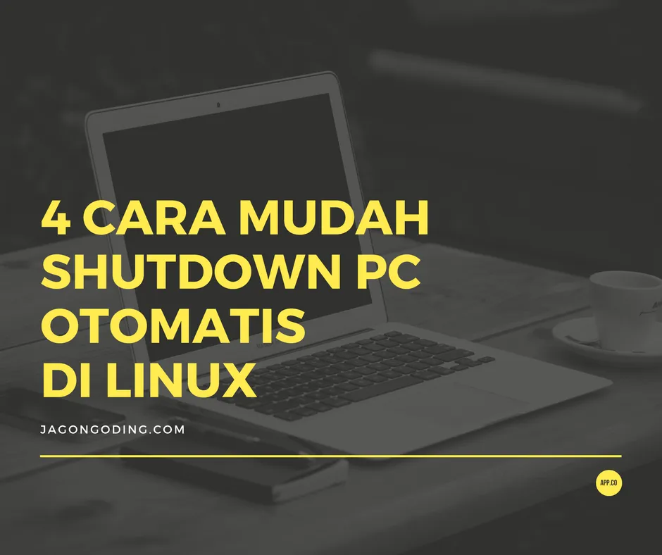 4 Cara Mudah Shutdown Otomatis di Linux