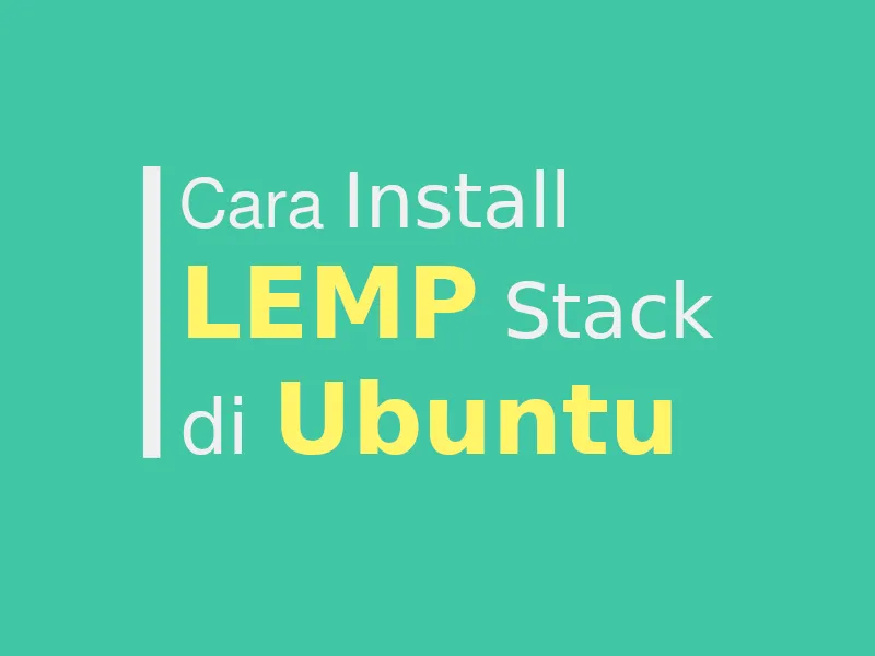 Cara Install LEMP Stack (Nginx, Mariadb, PHP) di Ubuntu 19.04
