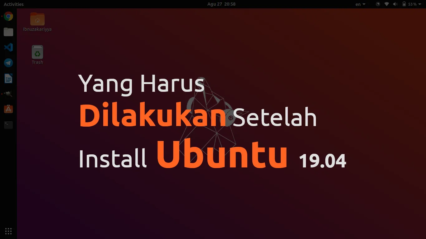 Yang Harus Dilakukan Setelah Install Ubuntu 19.04