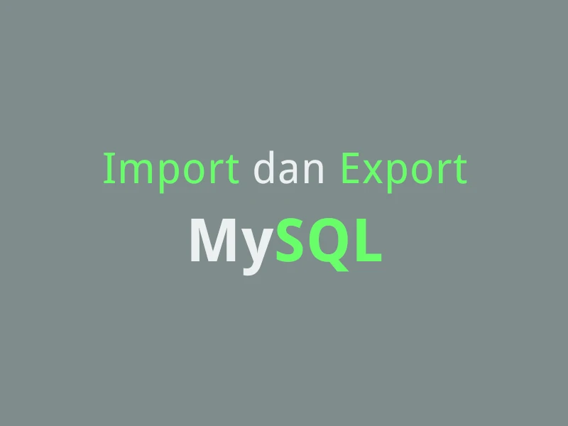 Import Dan Export MySQL