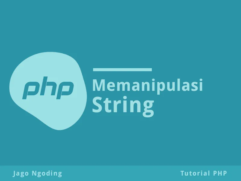 PHP Dasar: Manipulasi String