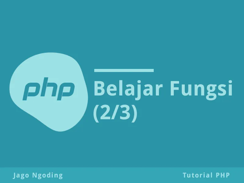 PHP Dasar: Belajar Fungsi (2/3)