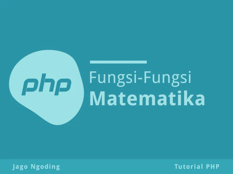 PHP Dasar: Fungsi-Fungsi Matematika