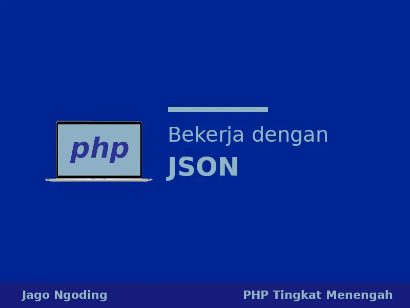 PHP: Bekerja Dengan JSON