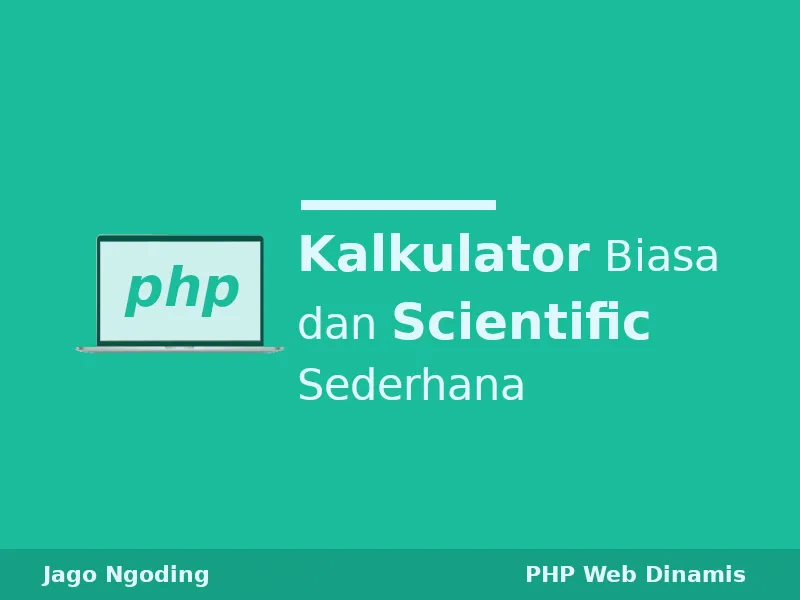PHP: Membuat Kalkulator Biasa dan Scientific Sederhana