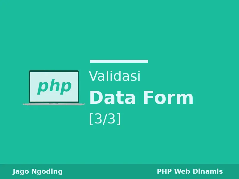 PHP: Validasi Data Form [3/3]